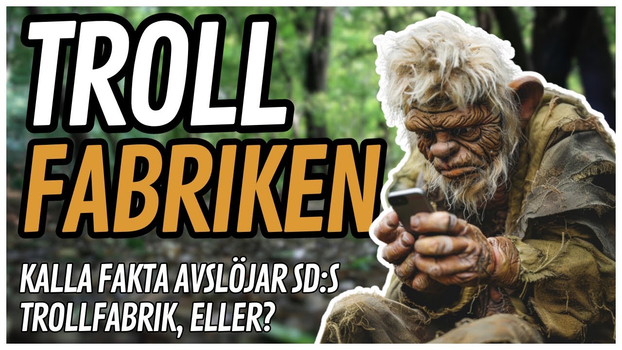 Kalla Fakta Avslöjar Sverigedemokraternas Trollfabrik, Eller? - Dagens ...